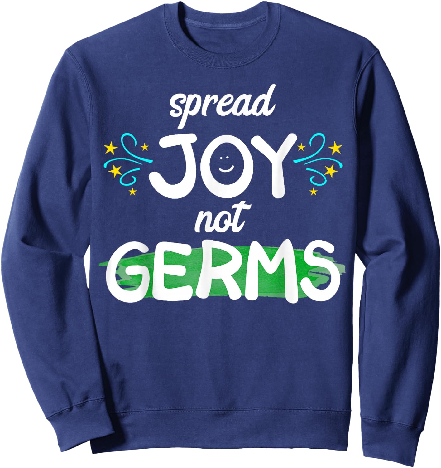 Spread Joy Not Germs Funny Handwashing Sweatshirt - Sweatshirt | Navy
