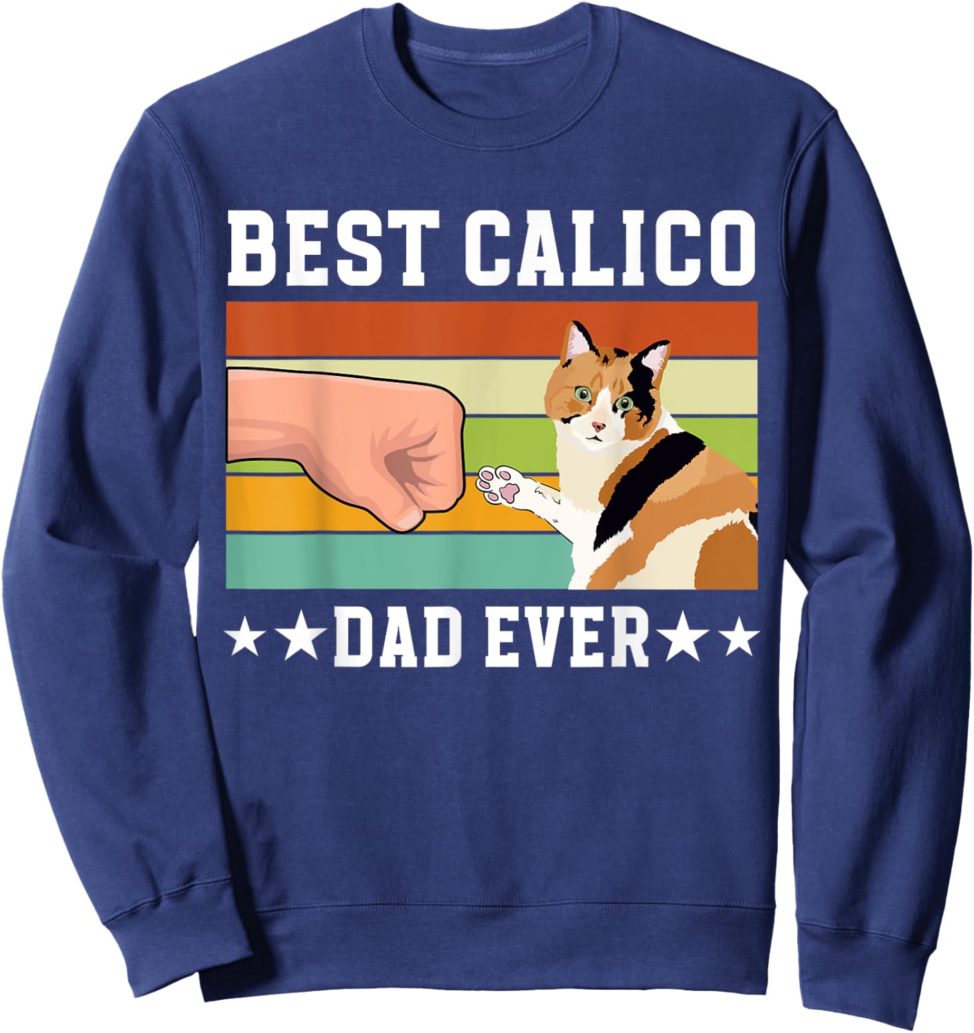Best Calico Cat Dad Ever Calico Cat Owner Calico Cat Lover Girls Kids Sweatshirt - Sweatshirt | Navy