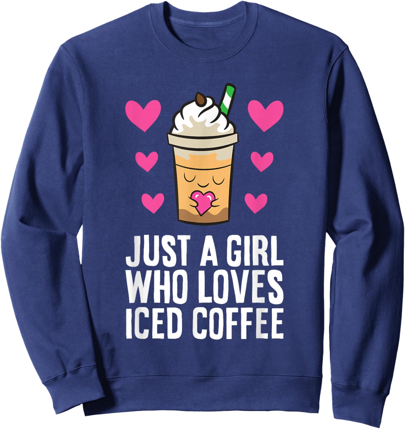 Just A Girl Who Loves Iced Coffee Sweatshirt - Sweatshirt | Navy