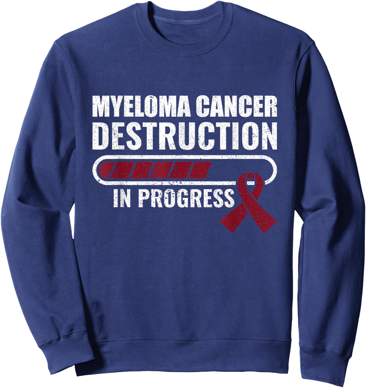 Destruction In Progress Multiple Myeloma Cancer Awareness Sweatshirt - Sweatshirt | Navy