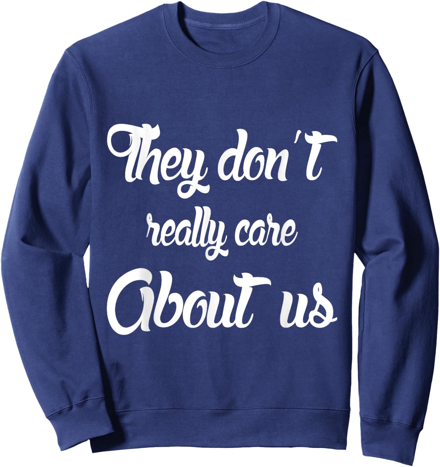 They Don't Really Care About Us Sweatshirt - Sweatshirt | Navy