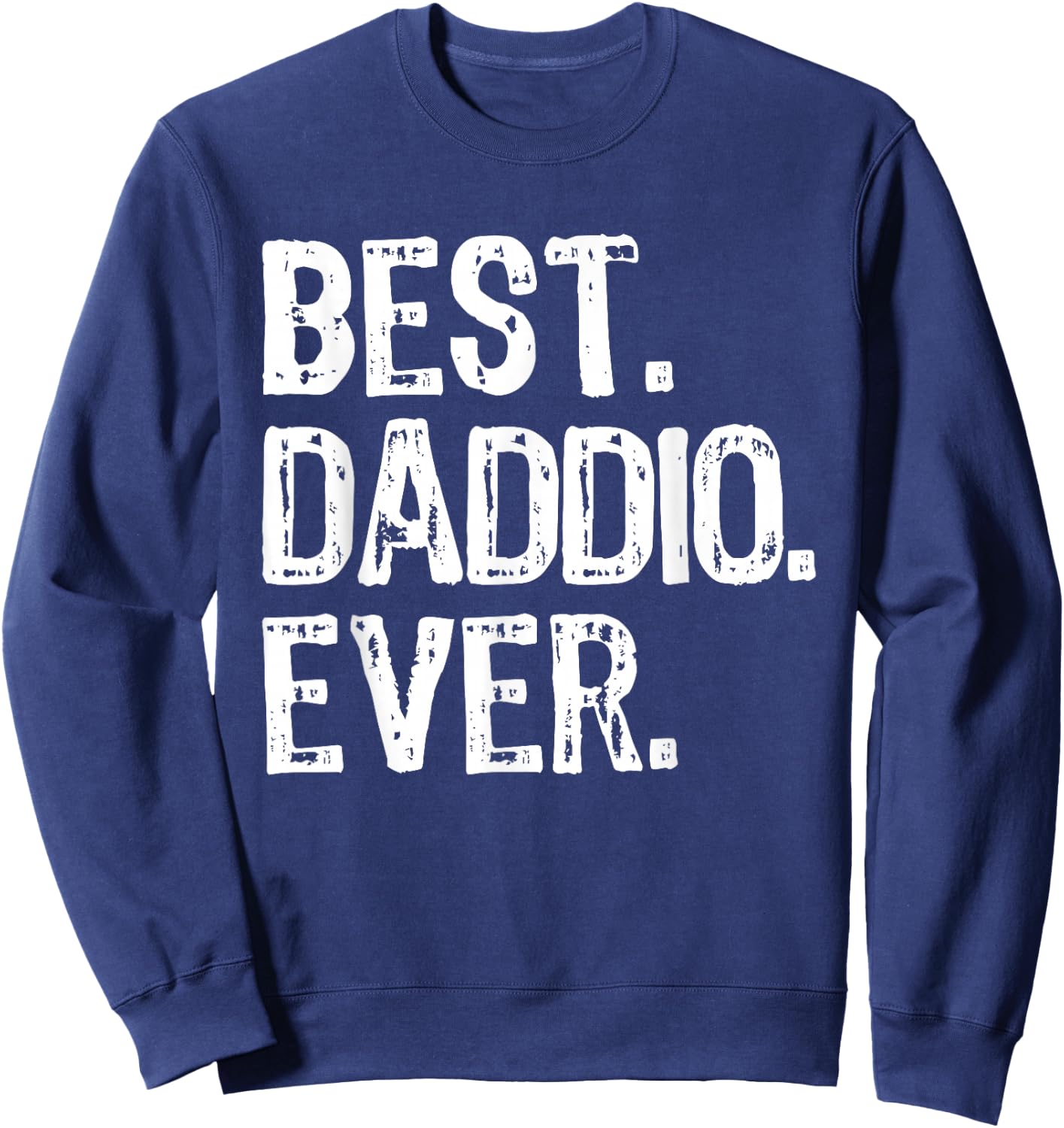 Best Daddio Ever Funny Cool Sweatshirt - Sweatshirt | Navy