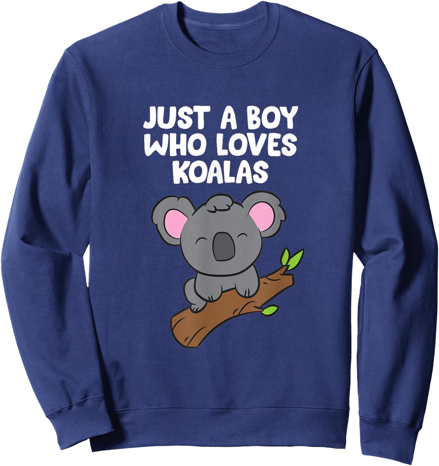 Funny Koala Boy Just a Boy Who Loves Koalas Sweatshirt - Sweatshirt | Navy