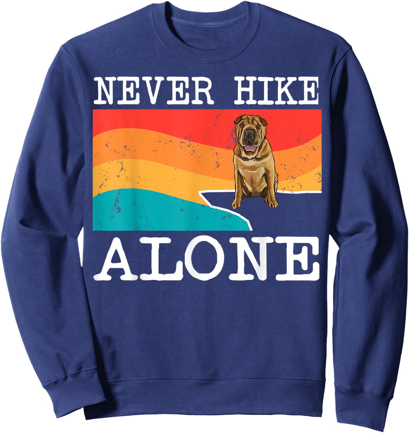 Never Hike Alone Chinese Shar-Pei Graphic Hiking Sweatshirt - Sweatshirt | Navy