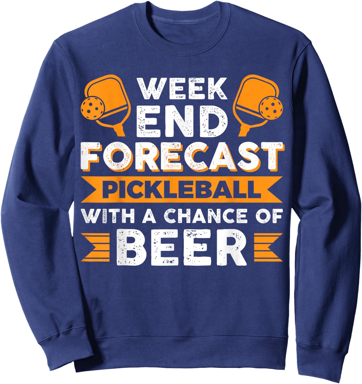 Weekend Forecast Pickleball with a chance of Beer Sweatshirt - Sweatshirt | Navy
