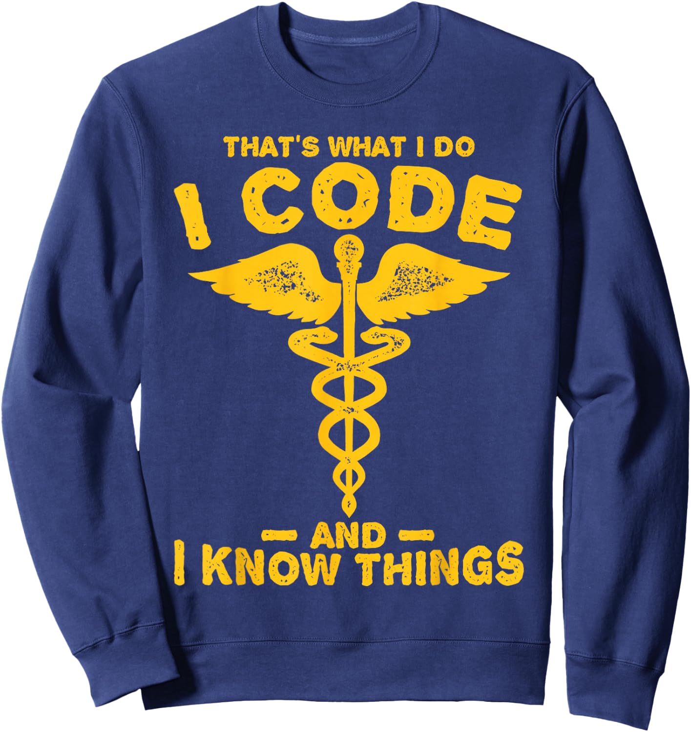 Funny "Code and know thigs" - medical clinical coder Sweatshirt - Sweatshirt | Navy