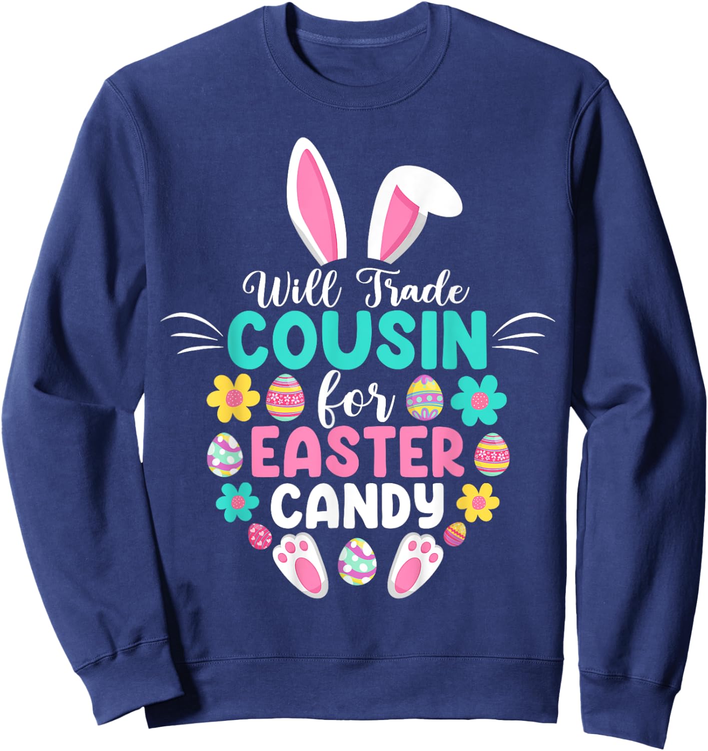 Will Trade Cousin For Easter Candy Funny Easter Day Kids Sweatshirt - Sweatshirt | Navy