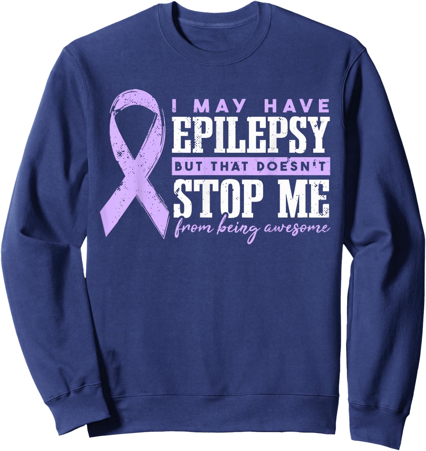 Epilepsy Purple Ribbon I May Have Epilepsy Sweatshirt - Sweatshirt | Navy