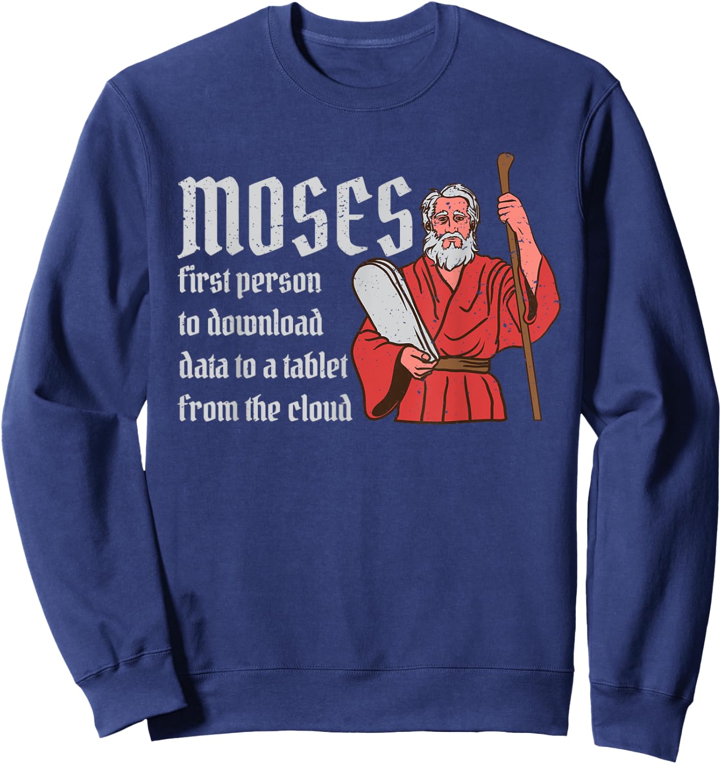 Moses First Person to Download Data from a Cloud Sweatshirt - Sweatshirt | Navy