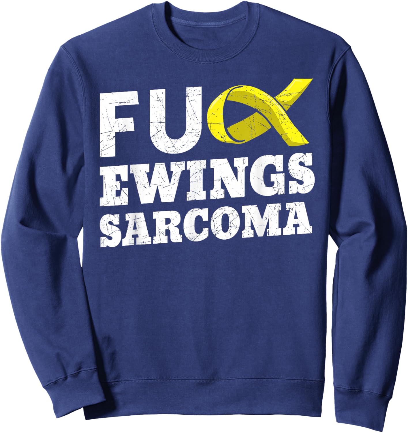 Fuck Ewing's Sarcoma Bone Soft-Tissue Cancer Awareness Sweatshirt - Sweatshirt | Navy