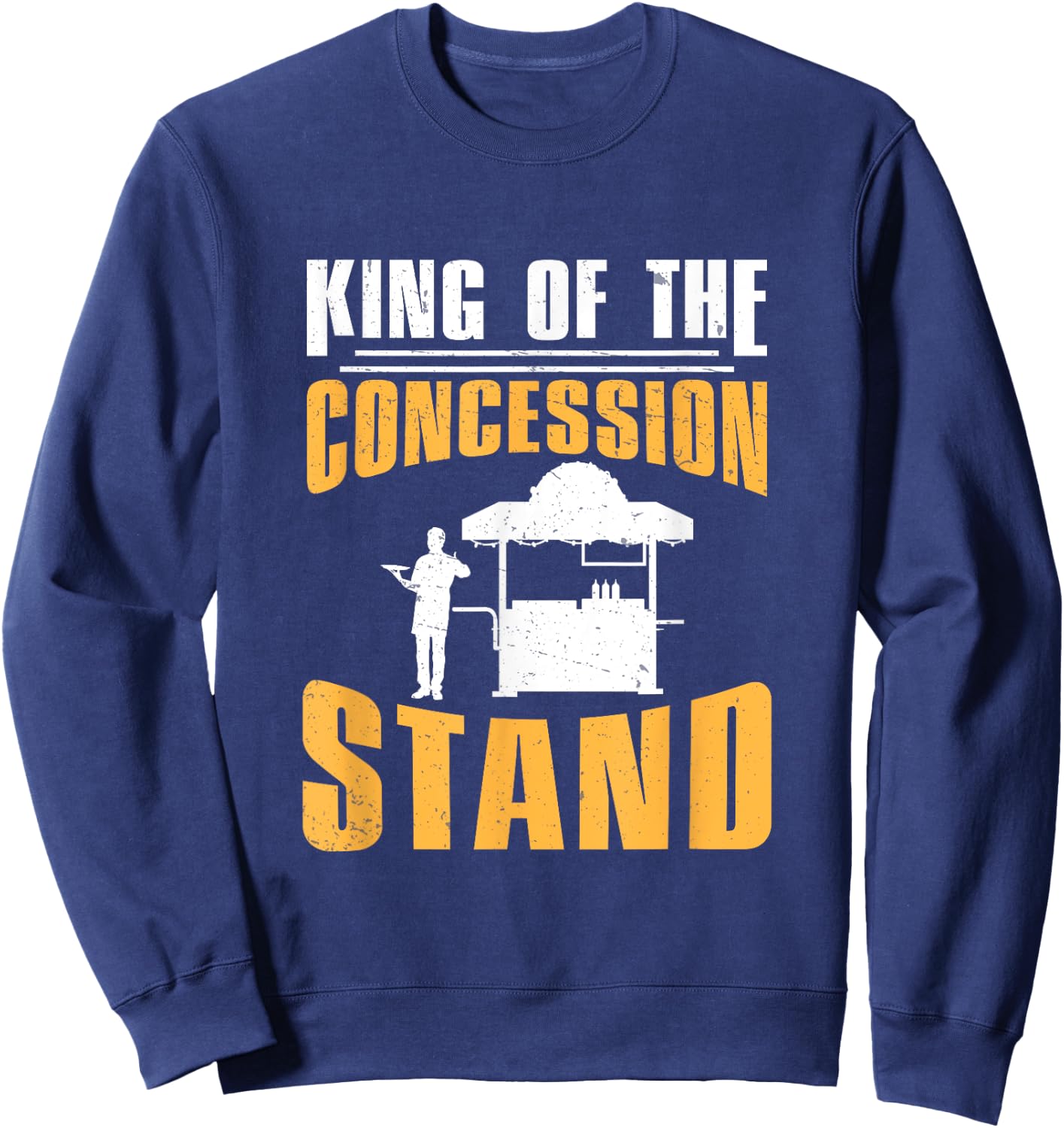 Awesome Concession Stand King For Concessions Stand Workers Sweatshirt - Sweatshirt | Navy