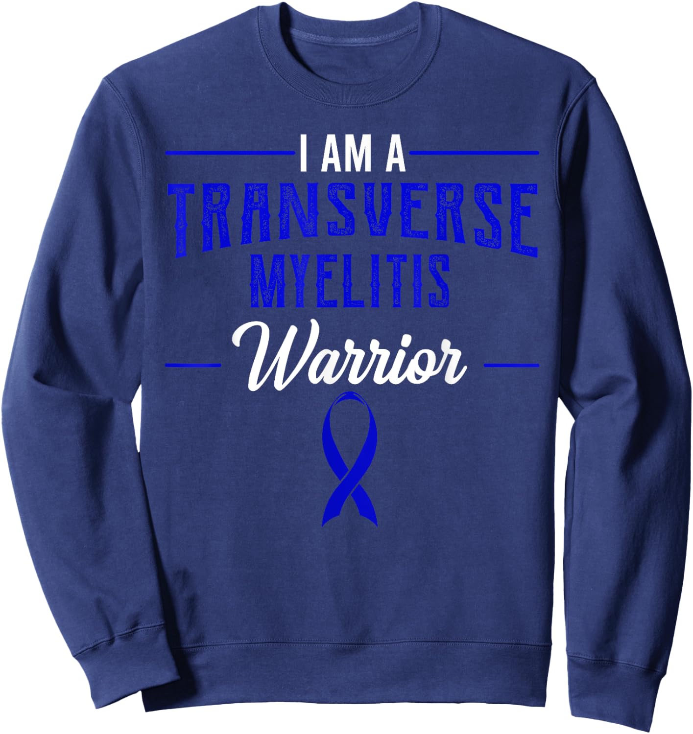 Transverse Myelitis Warrior Inflammatory Disease Spinal Cord Sweatshirt - Sweatshirt | Navy