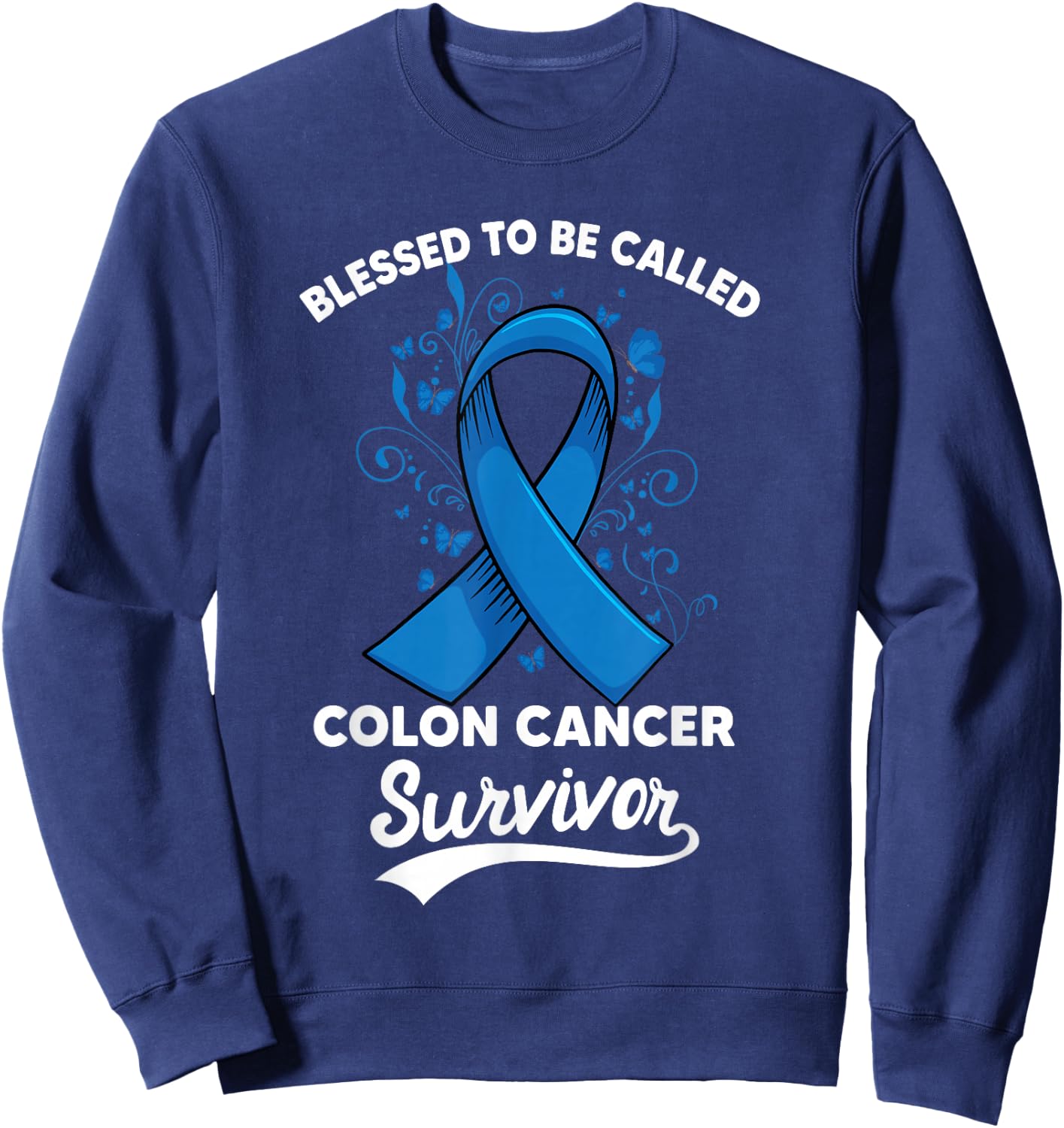Colon Cancer Blessed survivor of Colorectal Awareness Sweatshirt - Sweatshirt | Navy