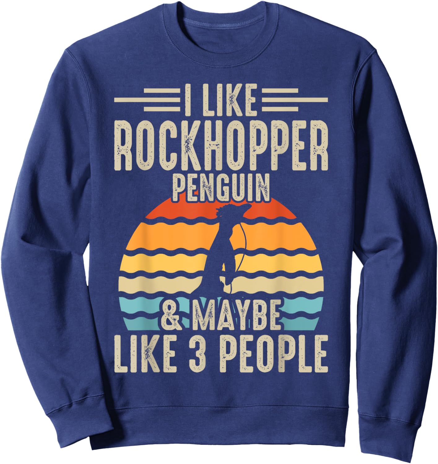 I Like Rockhopper Penguin & Maybe Like 3 People Sweatshirt - Sweatshirt | Navy