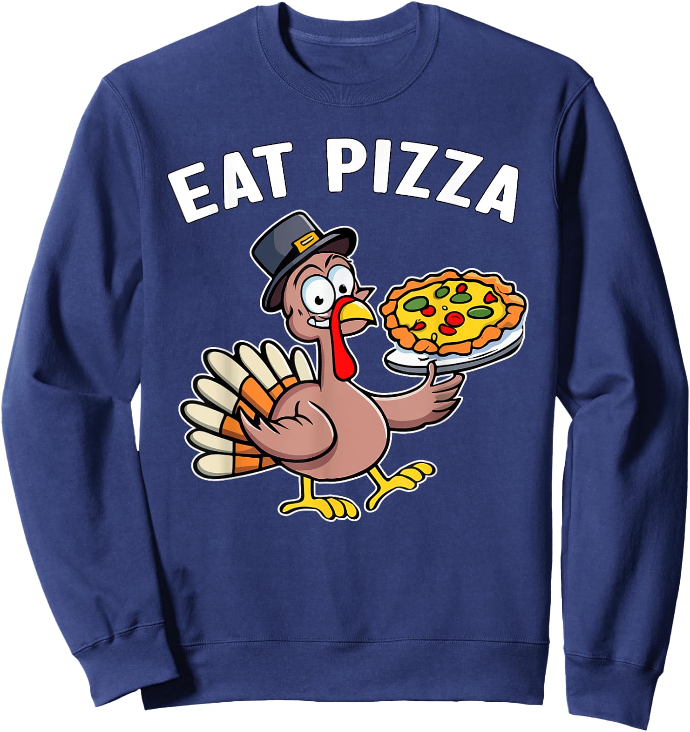 Funny Thanksgiving Turkey Eat Pizza Vegan Thanksgiving Fun Sweatshirt - Sweatshirt | Navy