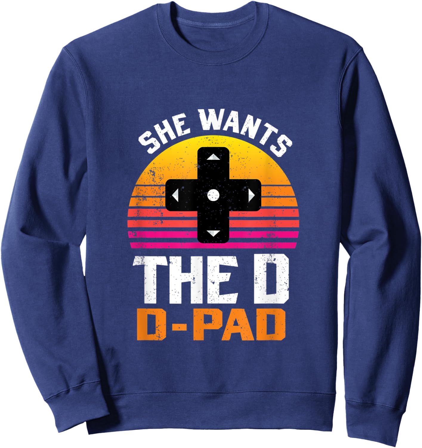 She Wants the D D-Pad 90s Video Game Console Sweatshirt - Sweatshirt | Navy