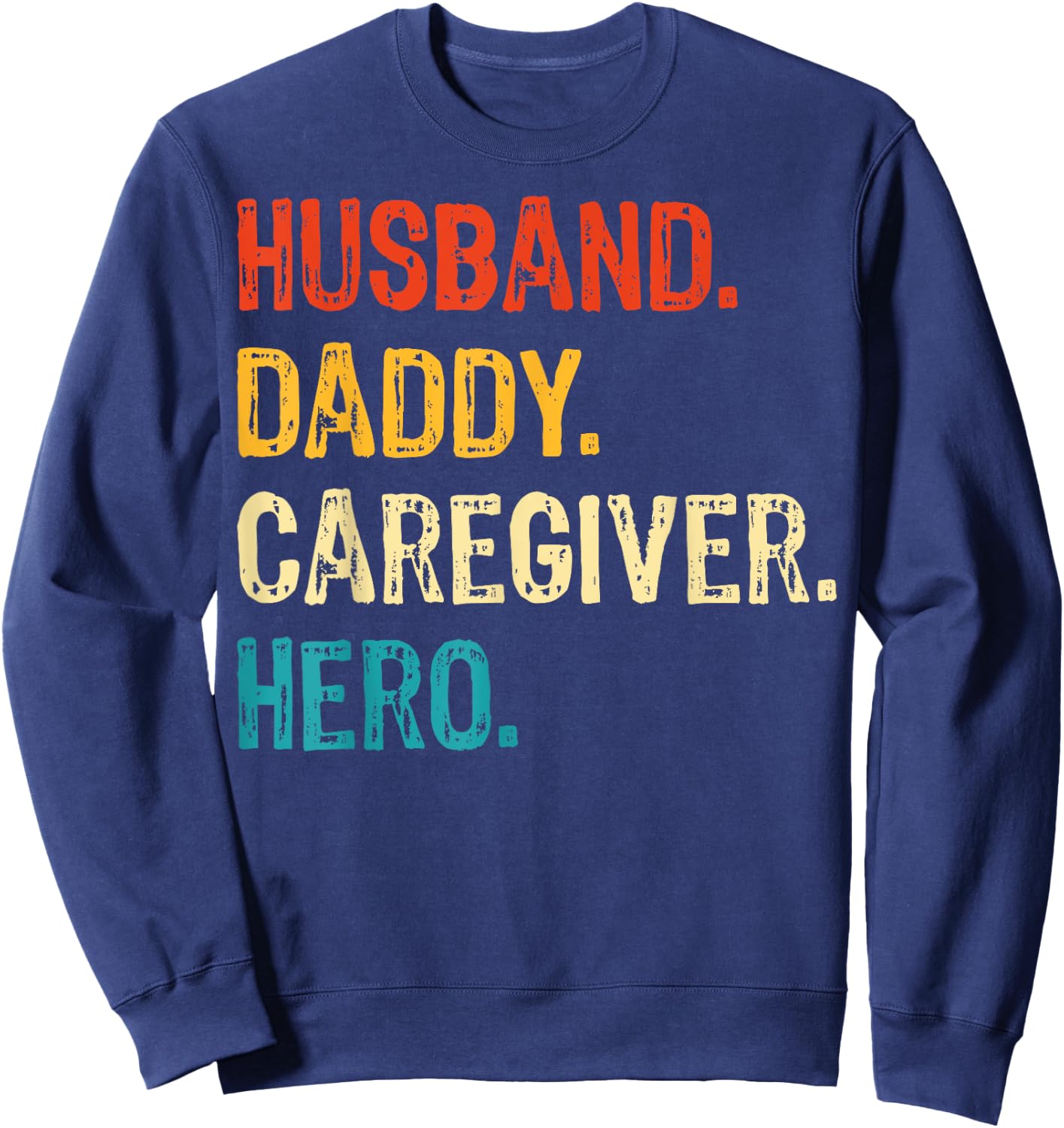 Husband Daddy Caregiver Hero - Vintage Style Caregiver Sweatshirt - Sweatshirt | Navy