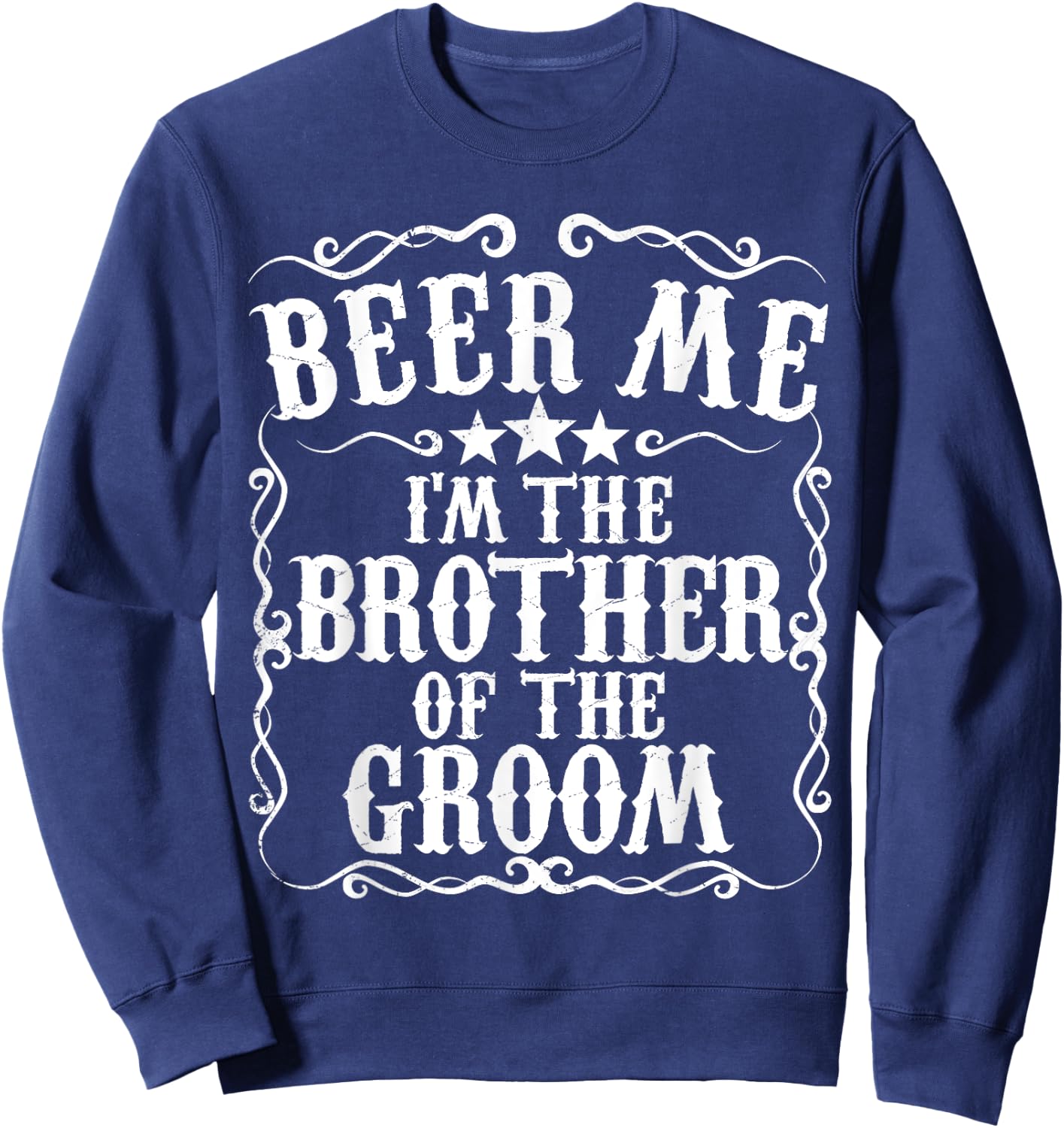 Beer Me Im The Brother Of The Groom Bachelor Party Gift Sweatshirt - Sweatshirt | Navy