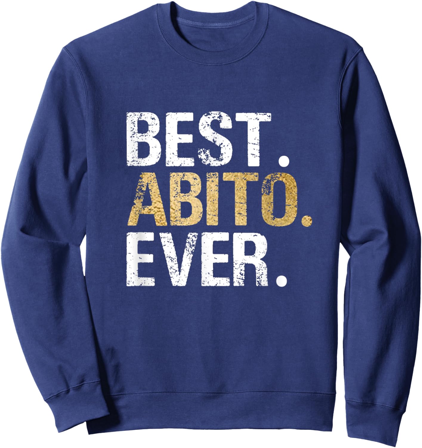 Best Abito Shirt Abito Gift from Granddaughter Grandson Sweatshirt - Sweatshirt | Navy