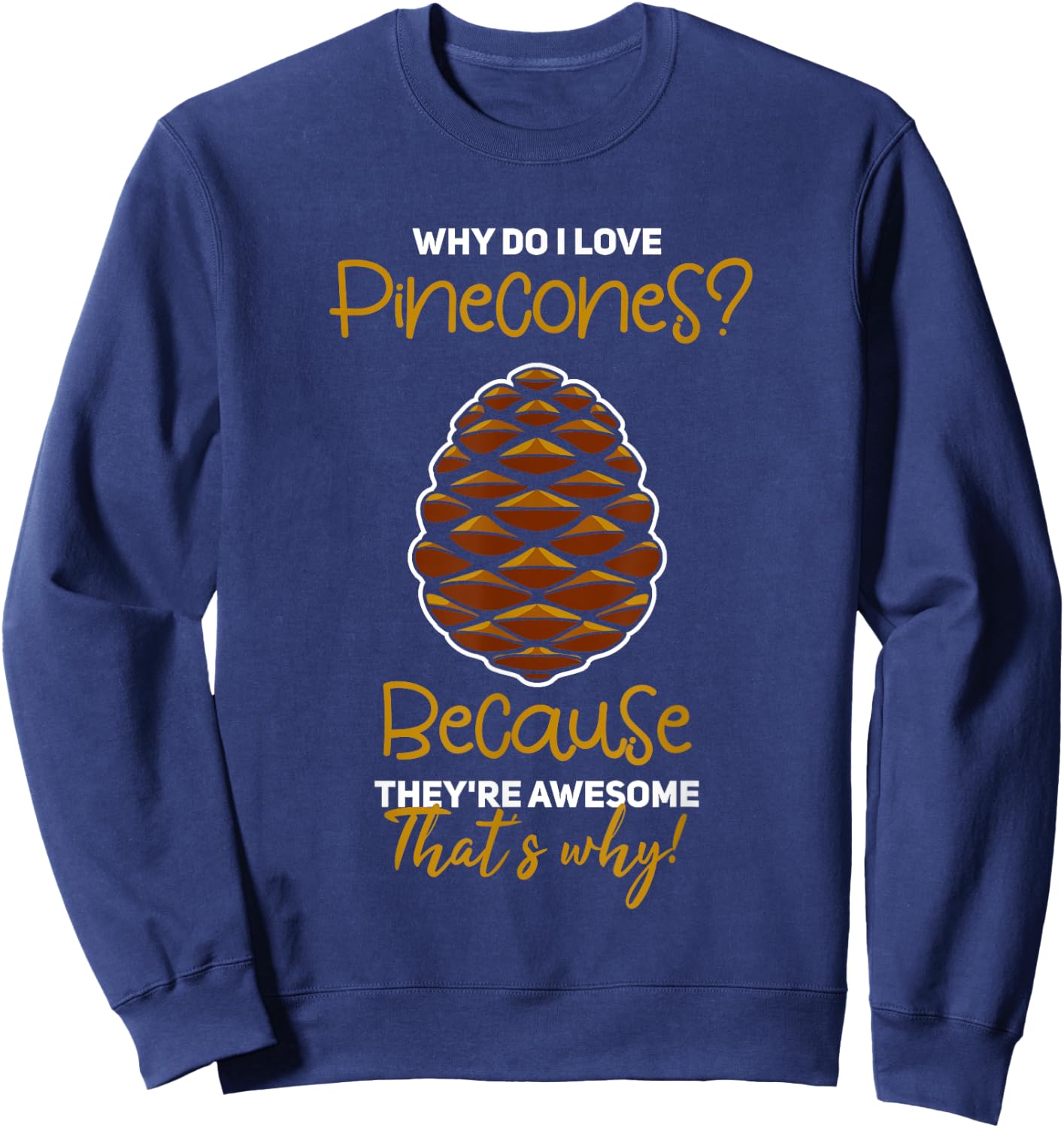 Pinecone Gift Pine Cones Tree Sweatshirt - Sweatshirt | Navy