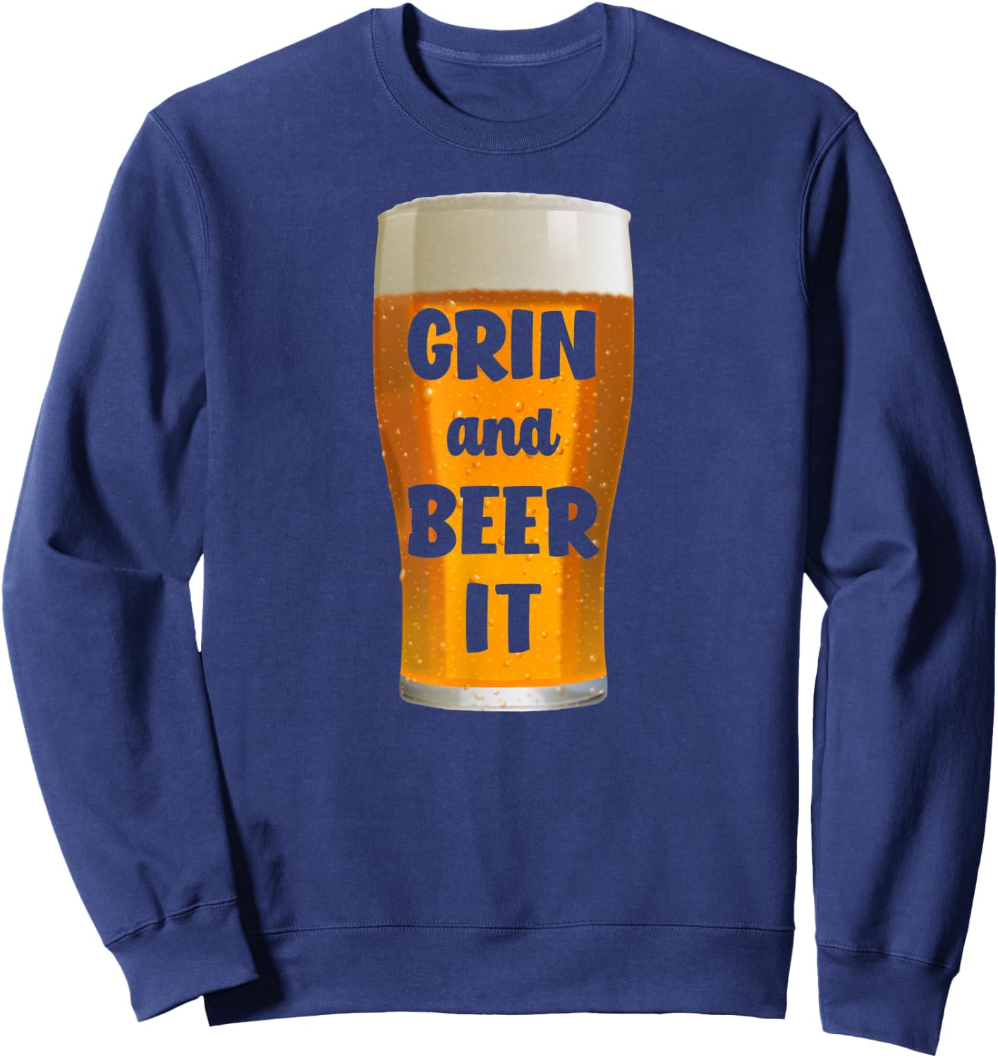 Grin and Beer It Funny Beer Sweatshirt - Sweatshirt | Navy