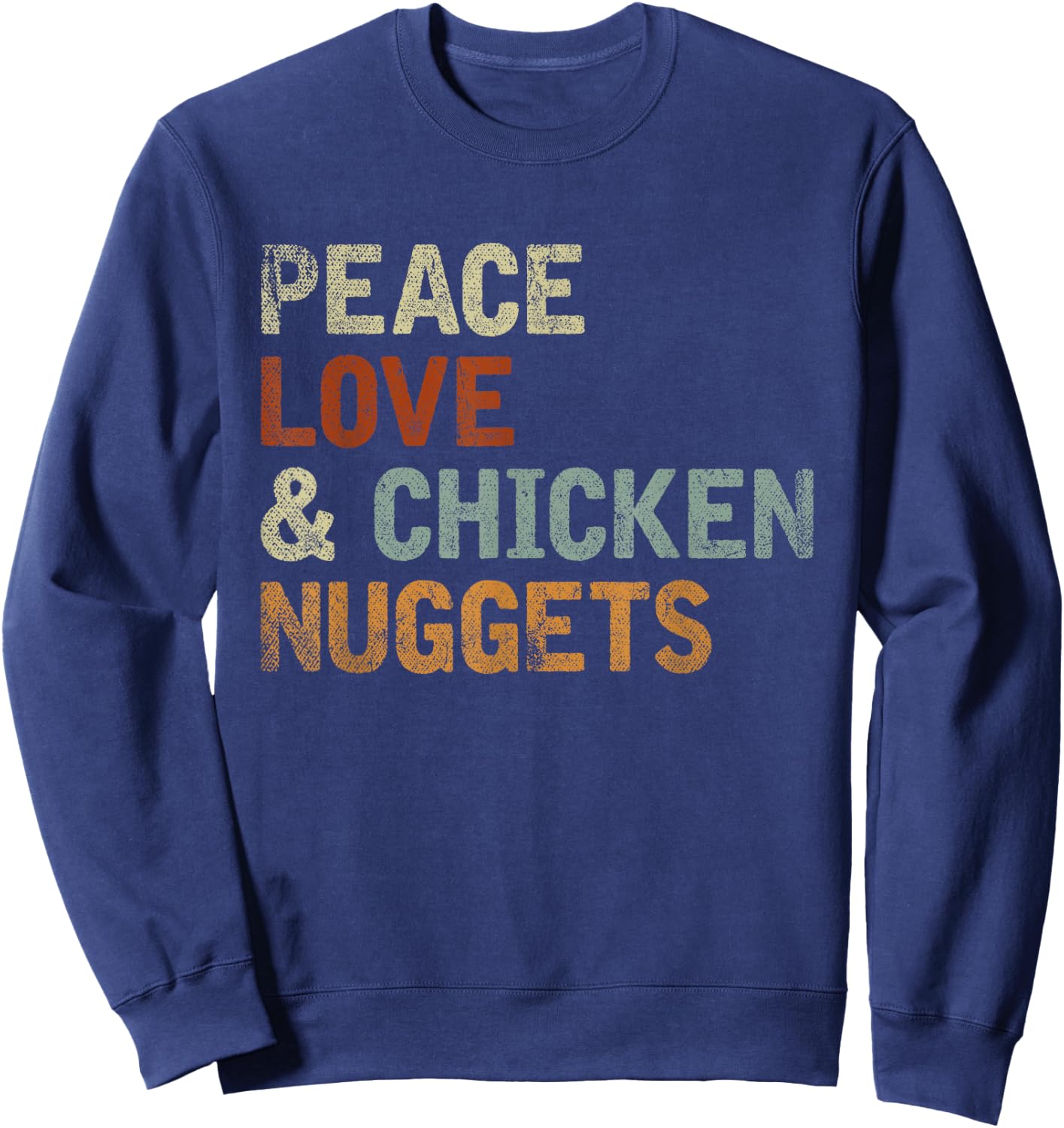 Hippie Foodie Gift Peace Love And Chicken Nuggets Sweatshirt - Sweatshirt | Navy