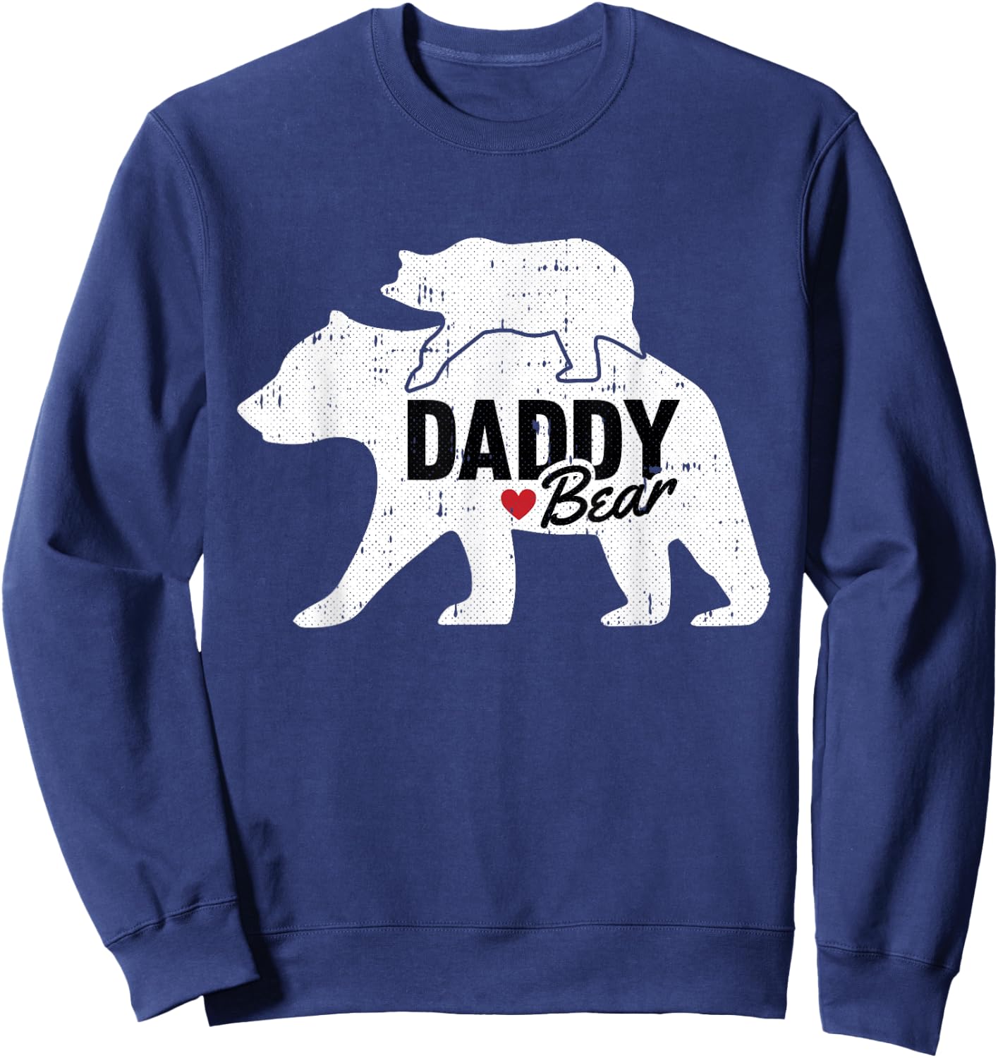 Daddy Bear Fathers Day Cute Baby Cub Papa Dad-a Pops Sweatshirt - Sweatshirt | Navy