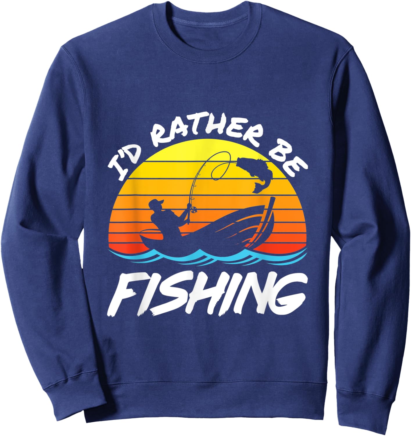 I'd Rather Be Fishing Fisherman Dad Retro Father's Day Sweatshirt - Sweatshirt | Navy