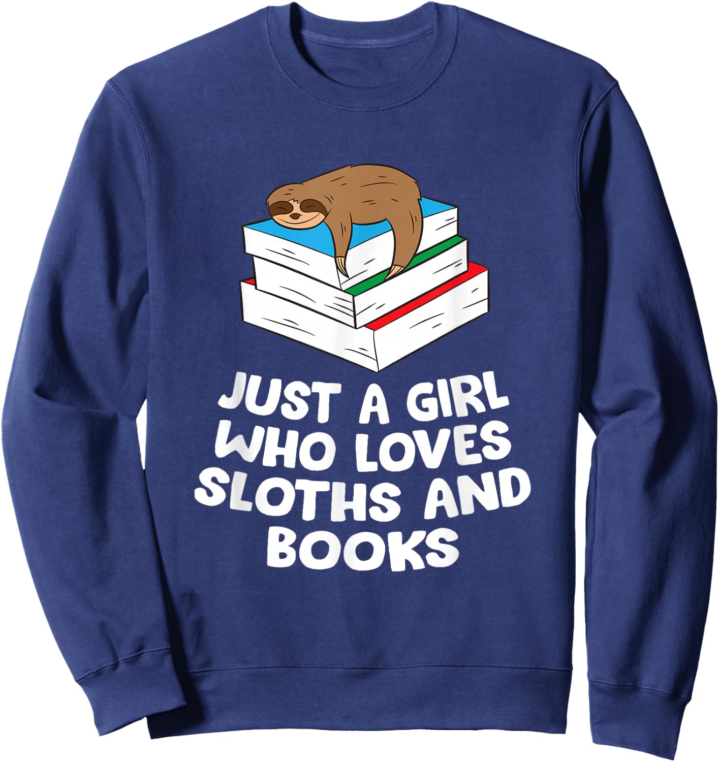 Just a Girl Who Loves Sloths And Books Sweatshirt - Sweatshirt | Navy