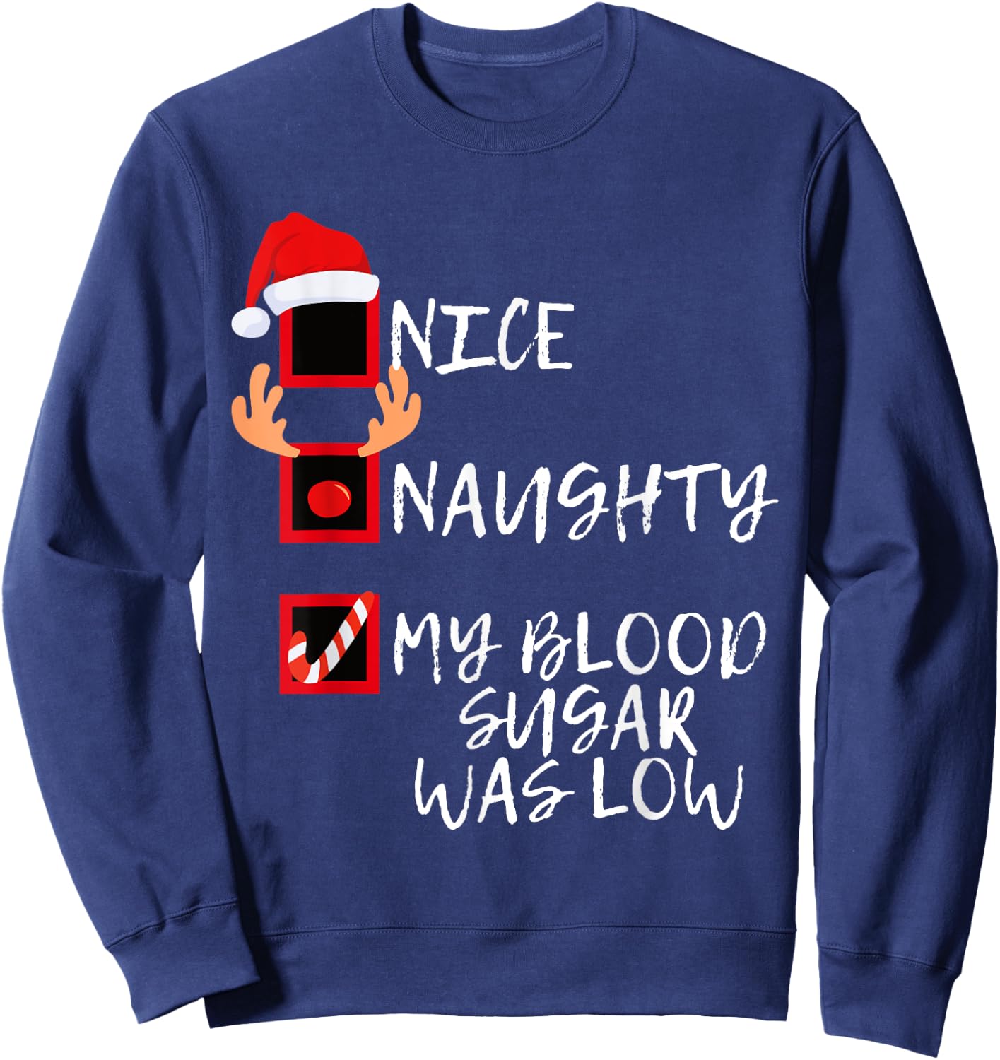 Nice Naughty My Blood Sugar Was Low Funny Christmas Diabetes Sweatshirt - Sweatshirt | Navy