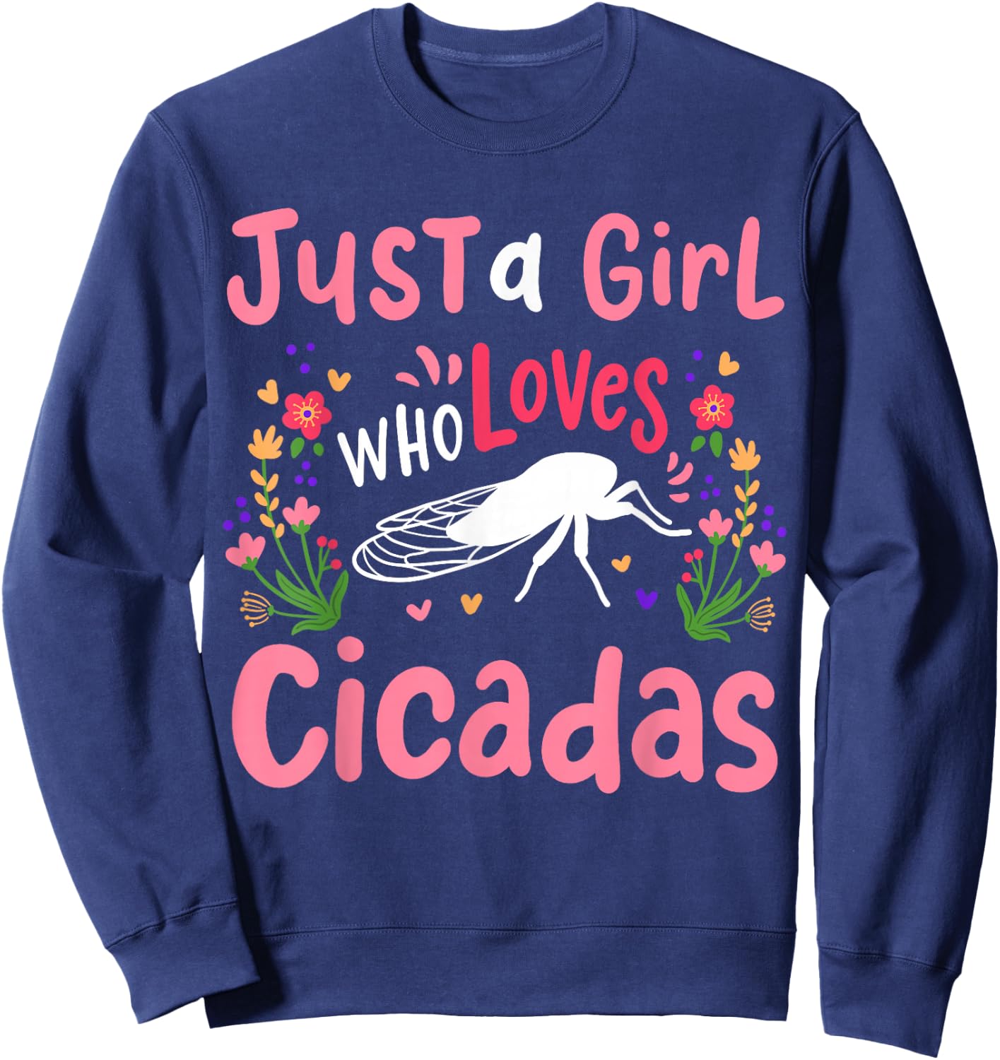 Cicada Insect Just a Girl Who Loves Cicadas Sweatshirt - Sweatshirt | Navy