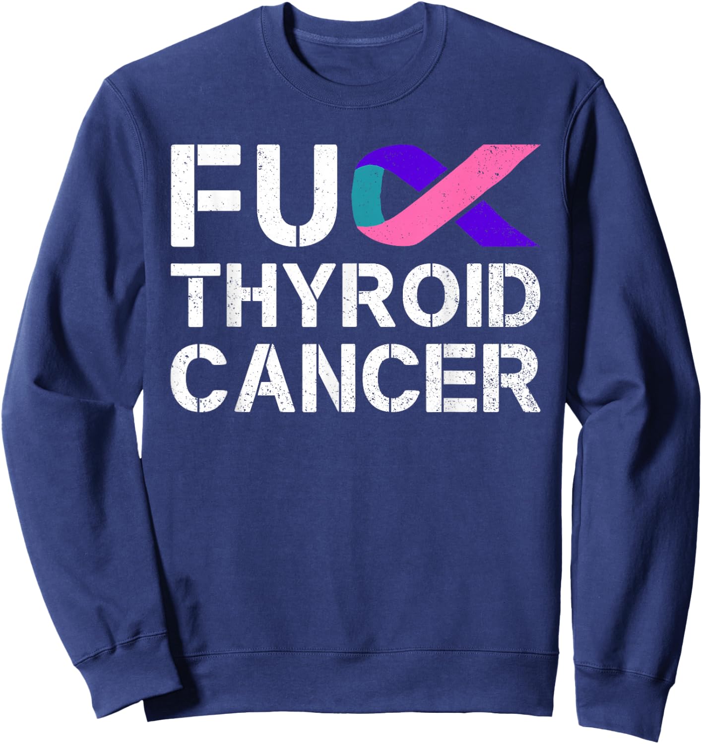 Fuck Thyroid Cancer Awareness Month Ribbon Survivor Fighter Sweatshirt - Sweatshirt | Navy