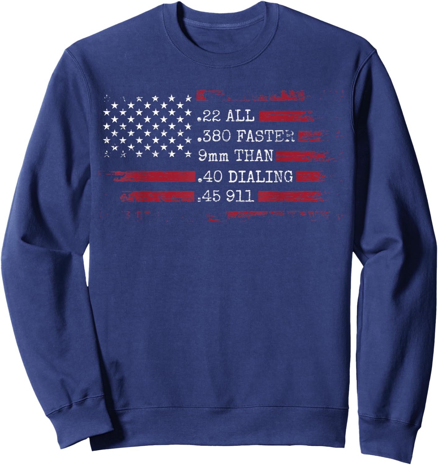 Ammo Gun Lovers Shirt - All Faster Than Dialing 911 Sweatshirt - Sweatshirt | Navy