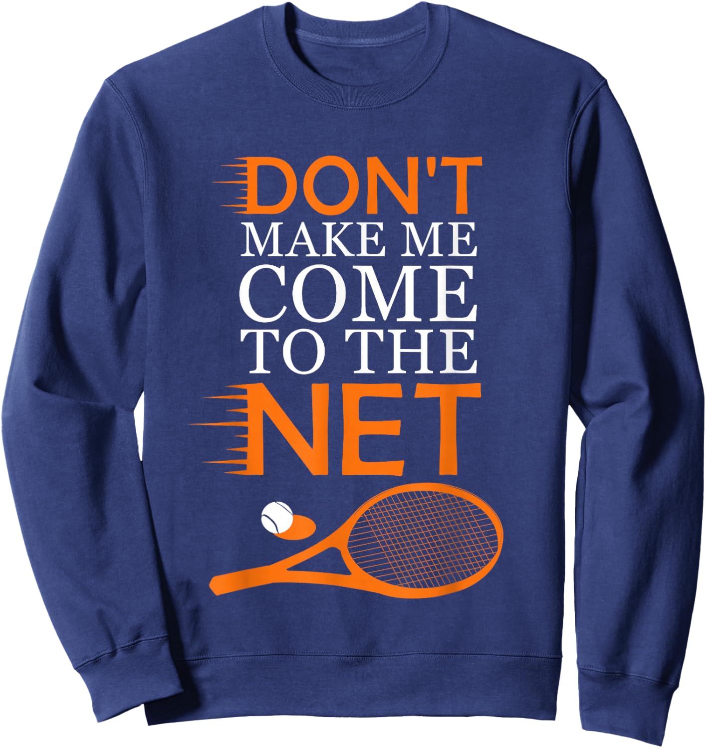 Funny Tennis Player Racket Ball Game Gag Gift Men Women Kids Sweatshirt - Sweatshirt | Navy