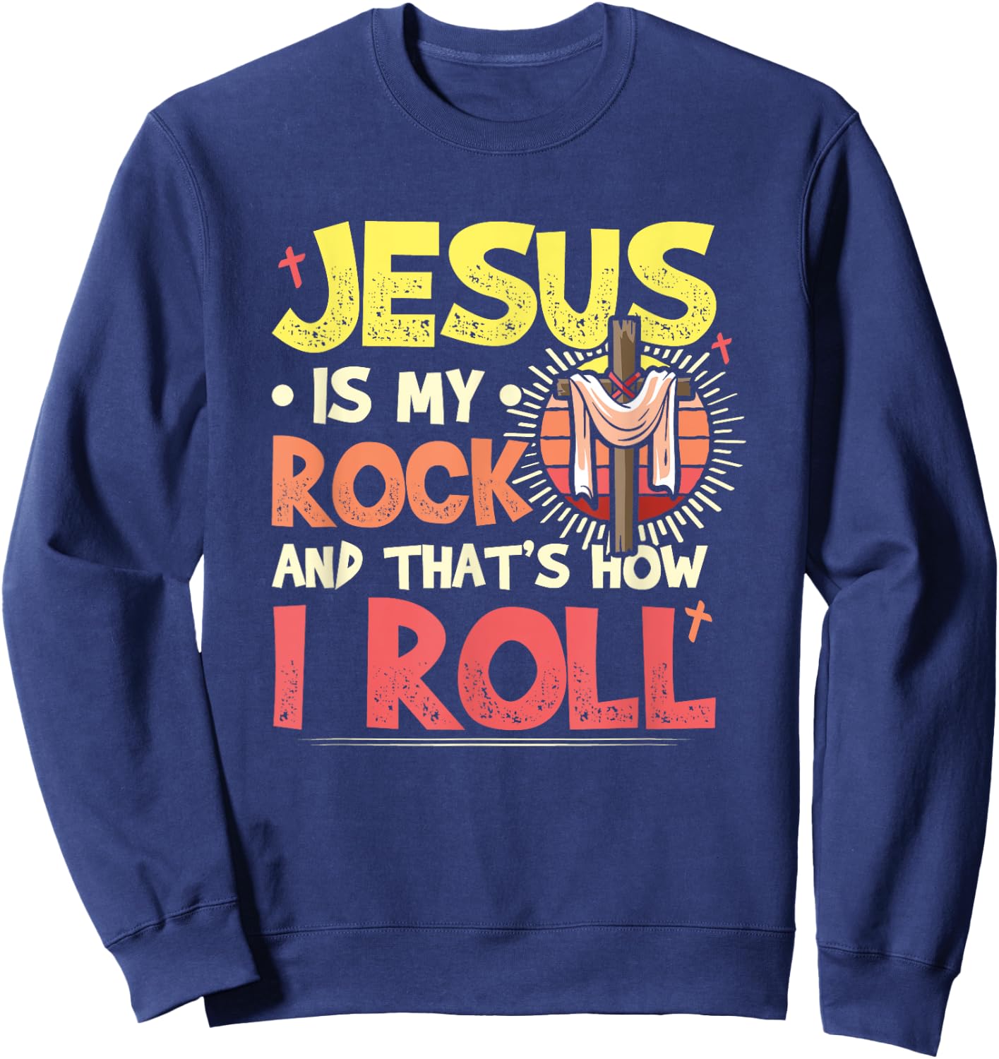 Jesus Is My Rock Bible Faith in God Religion Jesus Sweatshirt - Sweatshirt | Navy
