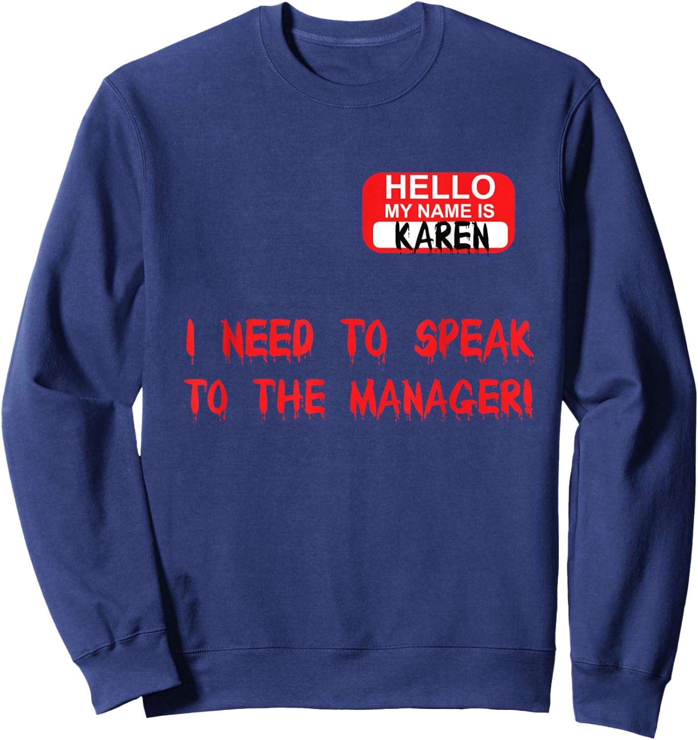 Karen Speak To Manager Funny Meme Quote Halloween Women Gift Sweatshirt - Sweatshirt | Navy