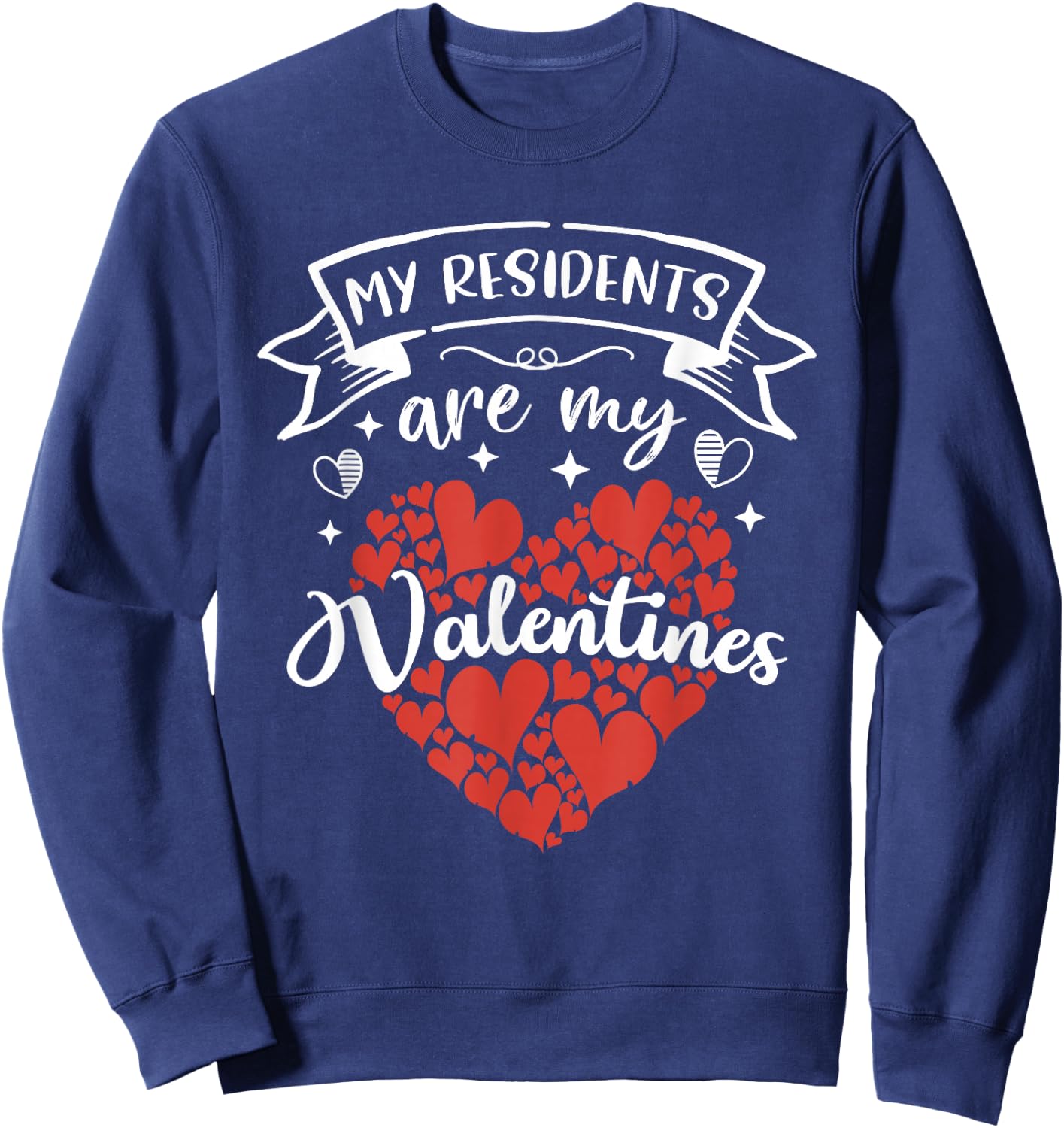 Nurse Doctor Valentine - My Residents Are My Valentines Day Sweatshirt - Sweatshirt | Navy