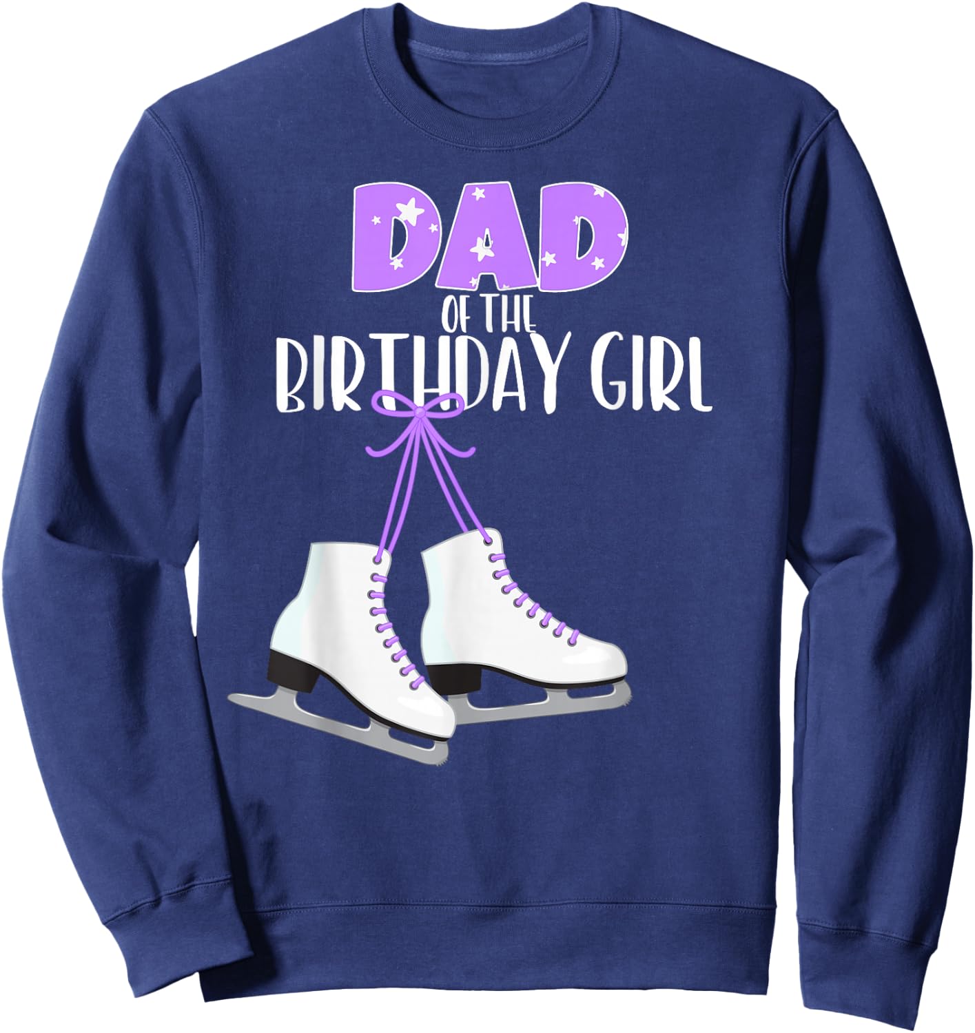 Ice Skating Dad of the Birthday Girl Ice Skate Party Sweatshirt - Sweatshirt | Navy