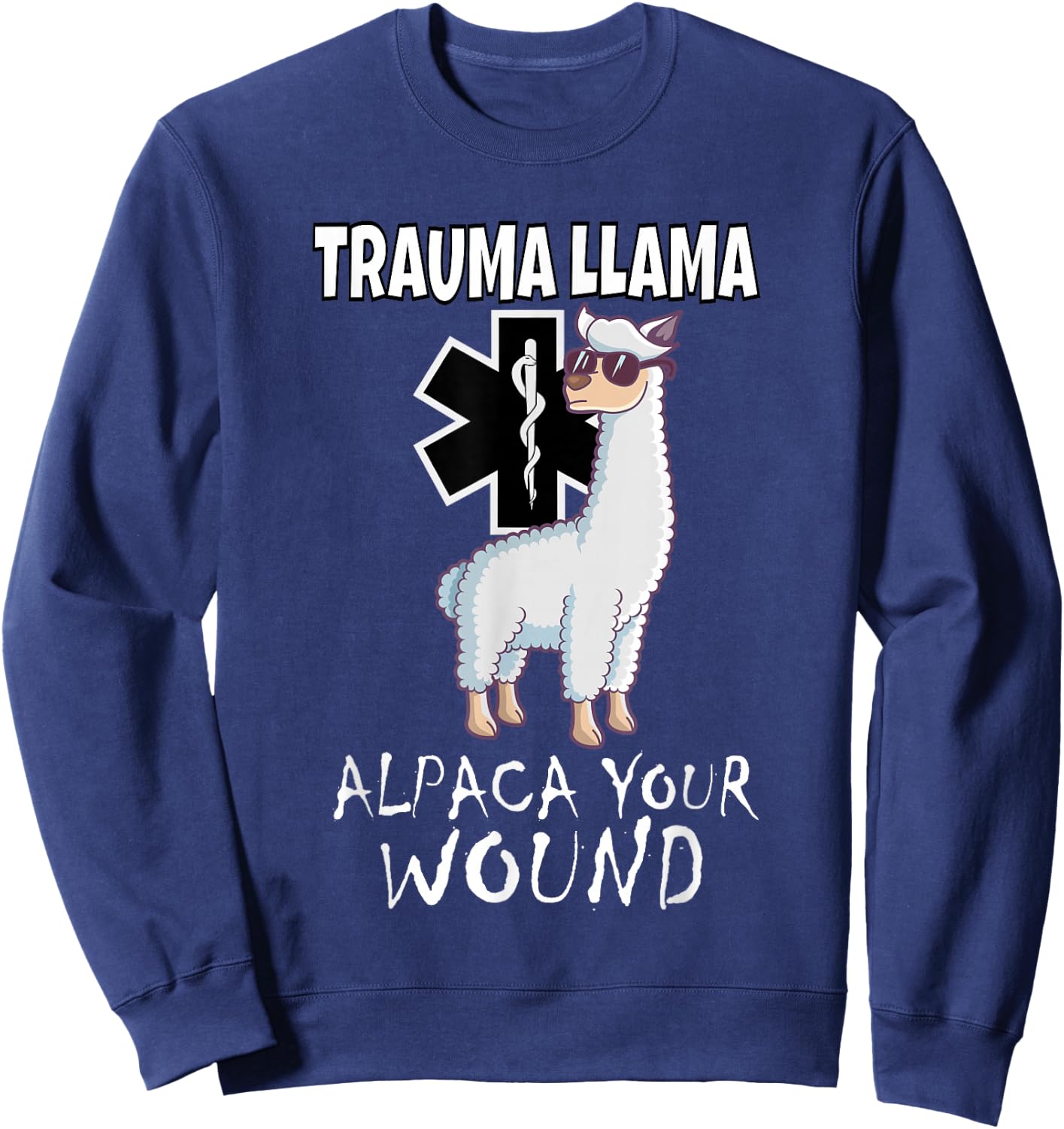 Trauma Llama EMT design Medic EMS Alpaca your wound Sweatshirt - Sweatshirt | Navy