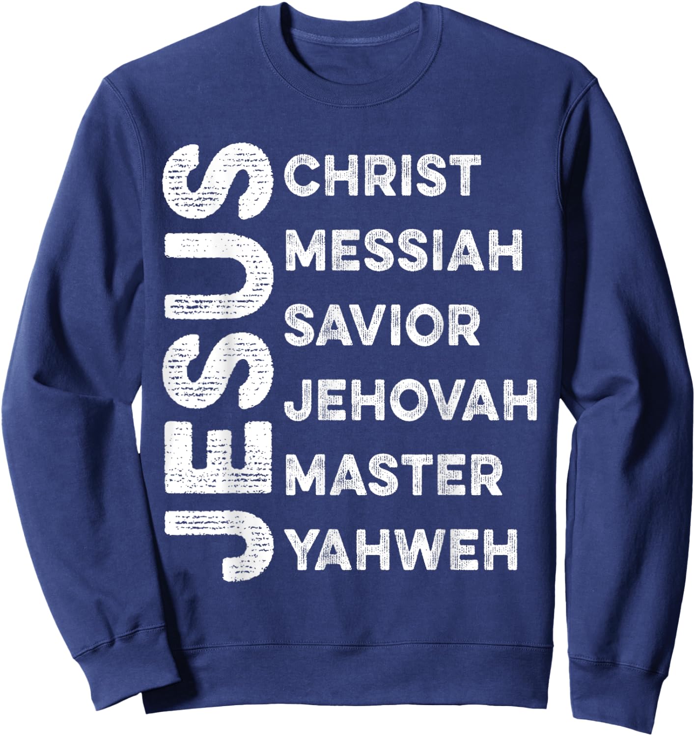 Names Of Jesus Christ Messiah Savior Jehovah Master Yahweh Sweatshirt - Sweatshirt | Navy