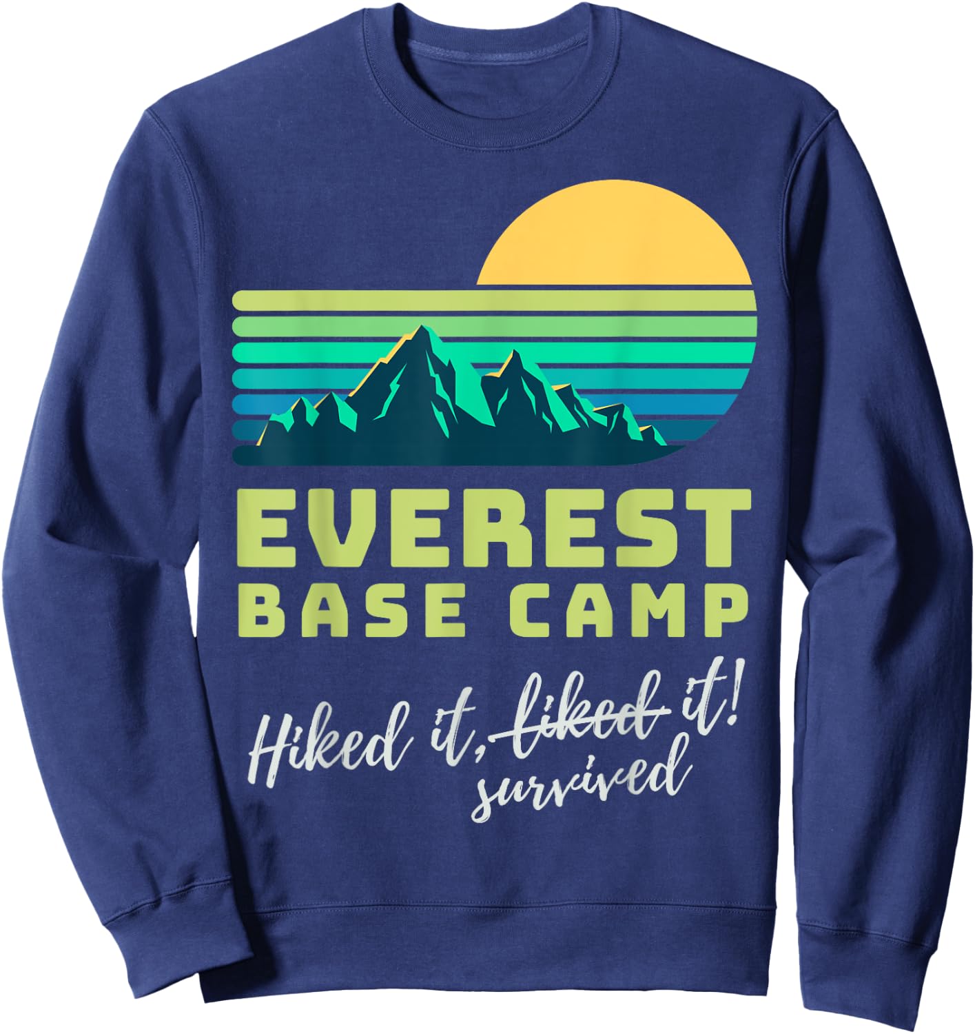 Everest Base Camp Hiked it Survived it Mountain Hiking Sweatshirt - Sweatshirt | Navy