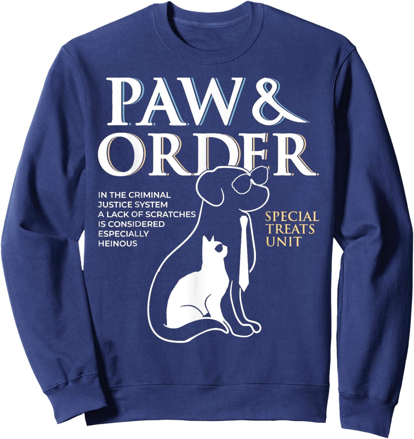 Funny Paw and Order Special Treats Unit Training Dog And Cat Women Sweatshirt - Sweatshirt | Navy