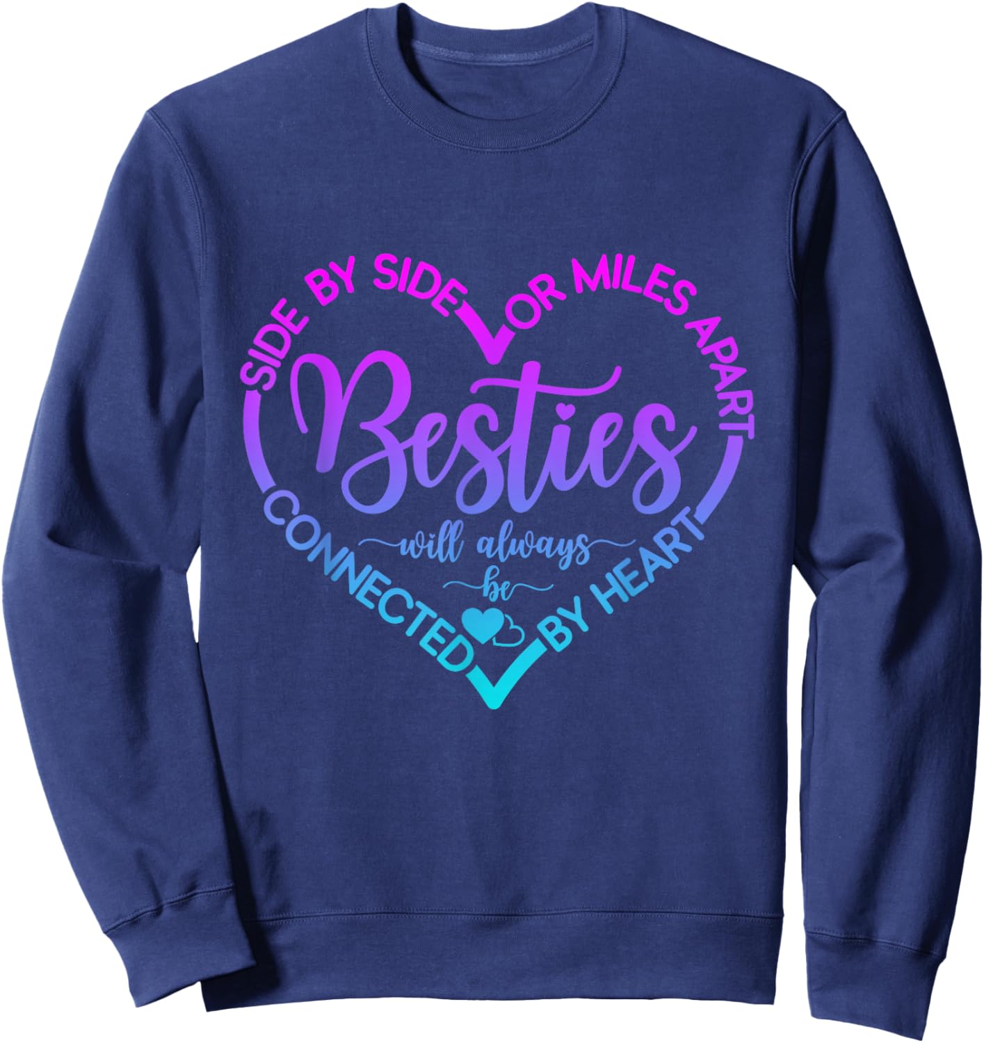 Side By Side Or Miles Apart Besties Will Always Be By Heart Sweatshirt - Sweatshirt | Navy