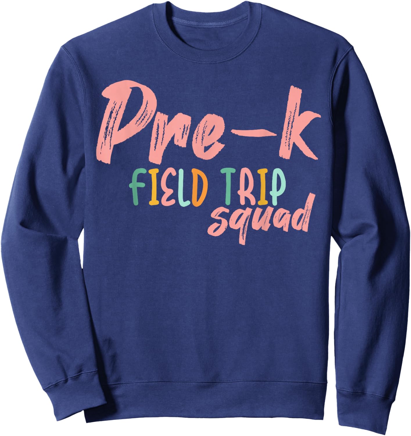 Field Trip Squad Pre-K School Teachers 2024 Men Women Girls Kids Sweatshirt - Sweatshirt | Navy