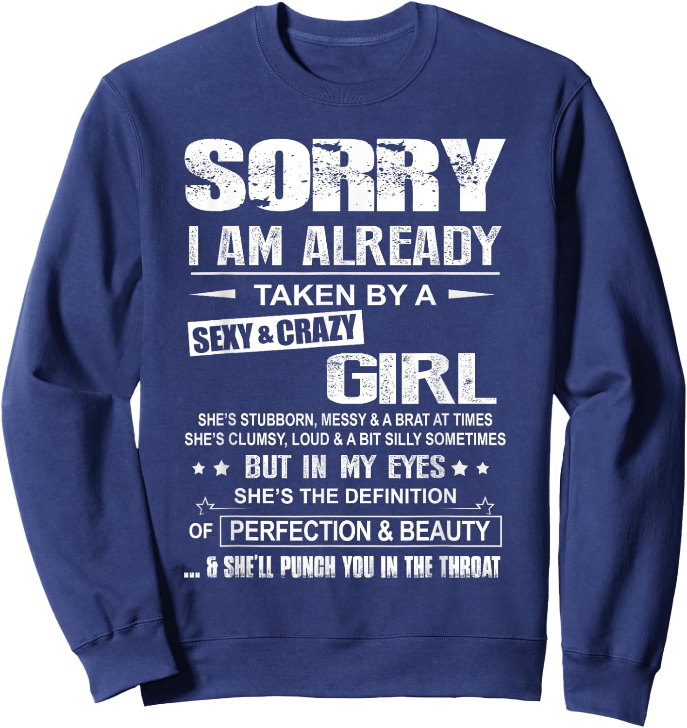 Sorry I Am Already Taken By A Sexy And Crazy Girl Sweatshirt - Sweatshirt | Navy