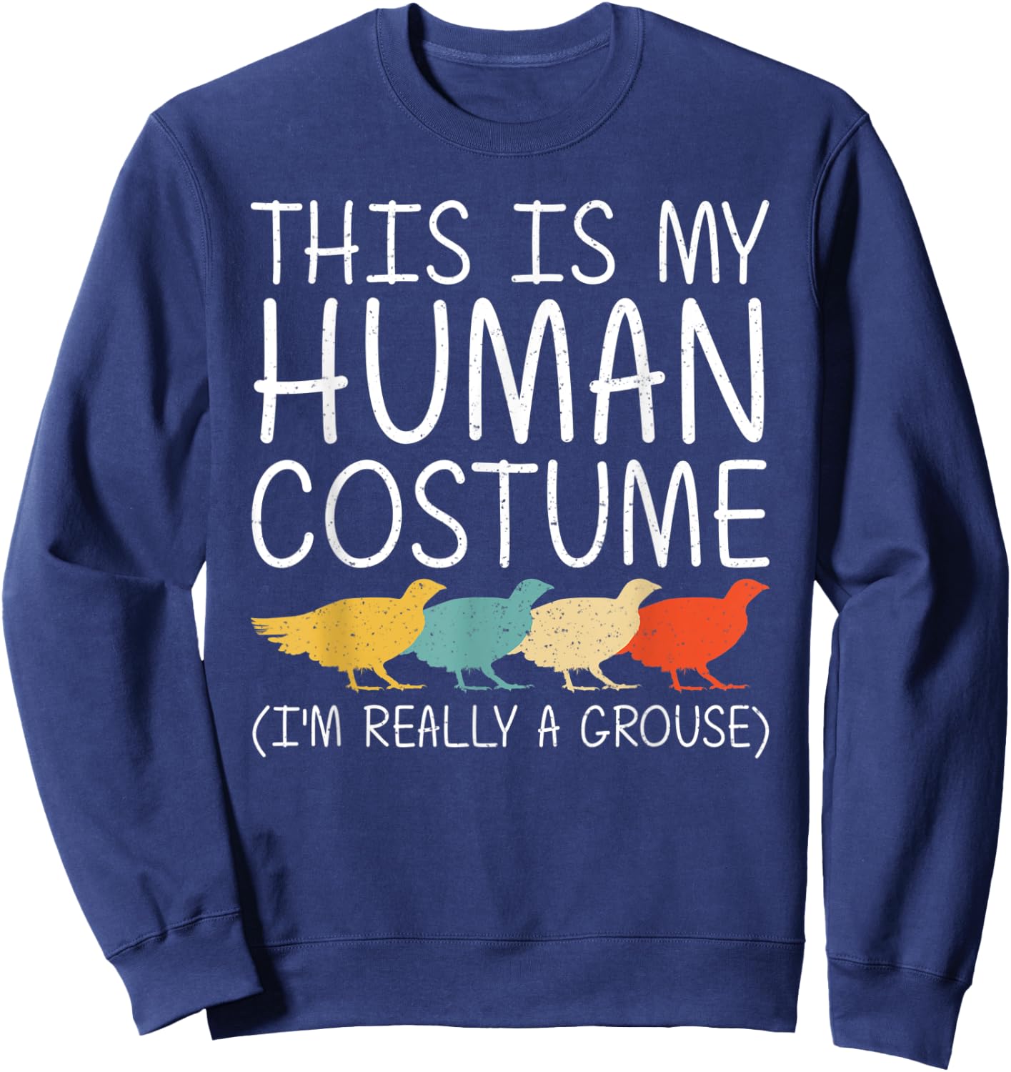 Grouse Halloween Human Costume Game bird Fowl Easy DIY Gift Sweatshirt - Sweatshirt | Navy