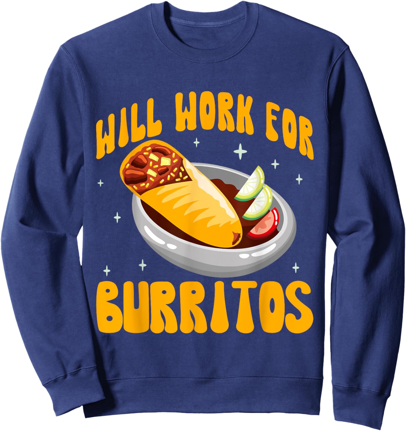 Will Work for Burritos Sweatshirt - Sweatshirt | Navy