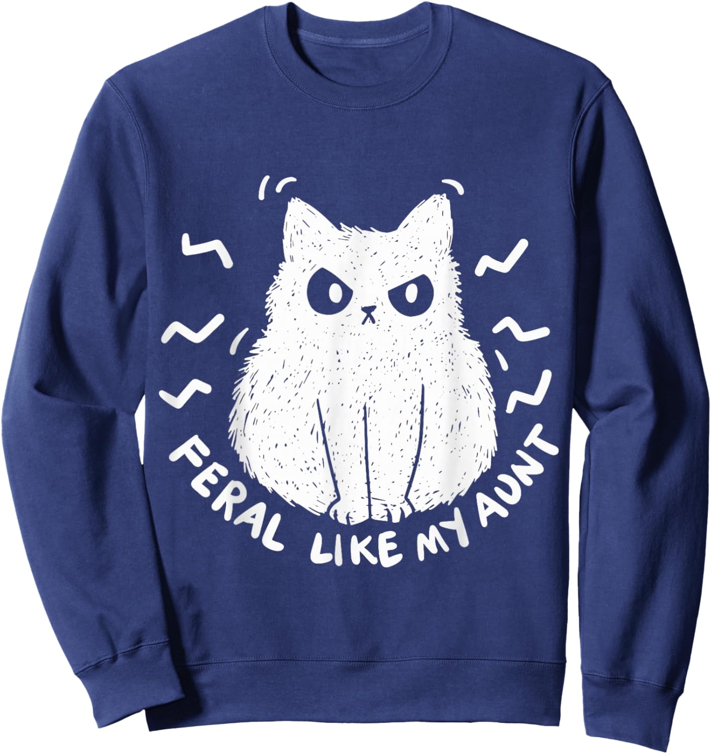 Feral Like My Aunt Sweatshirt - Sweatshirt | Navy