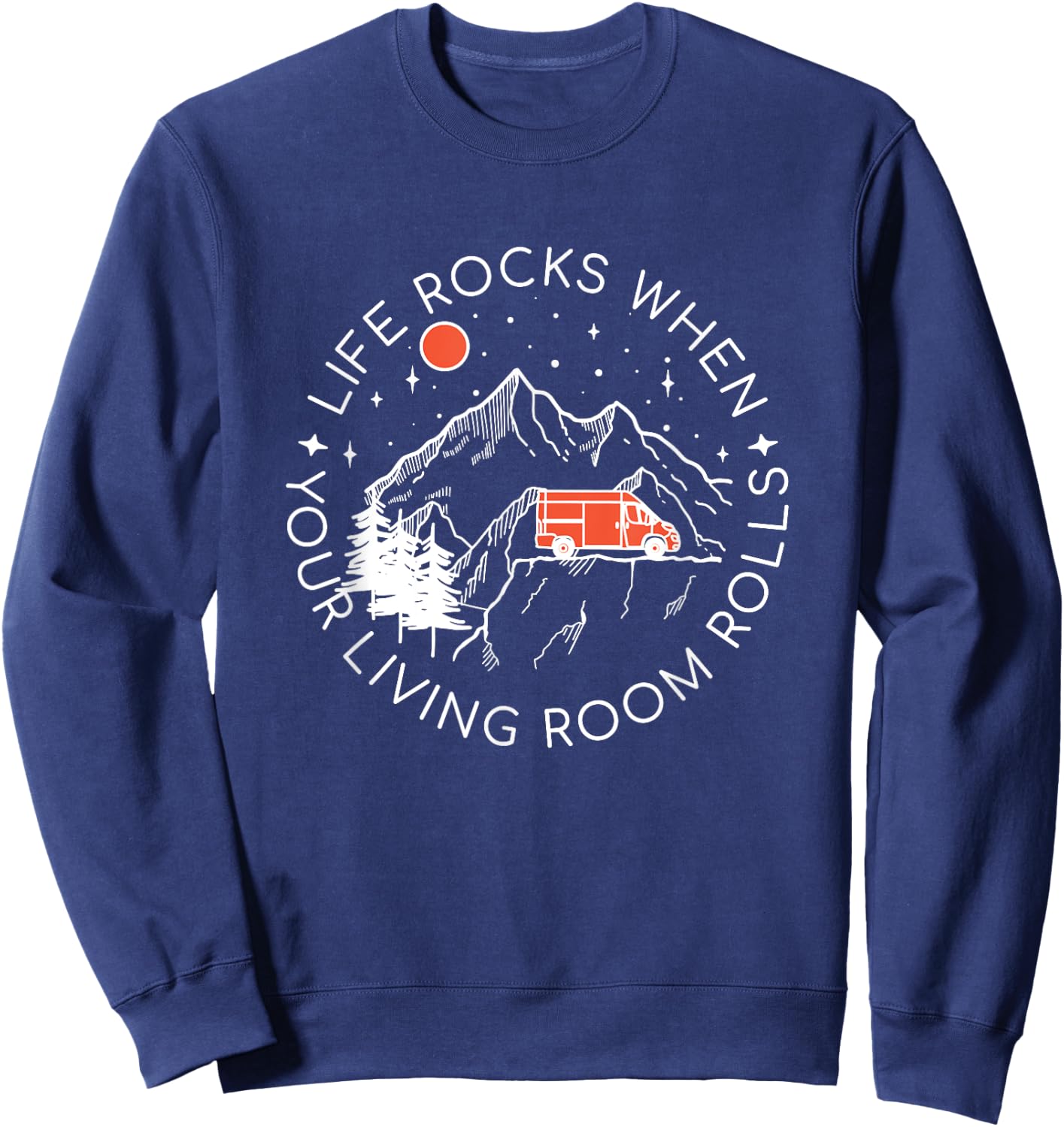 Life Rocks When Your Living Room Rolls - Funny Camper Van Sweatshirt - Sweatshirt | Navy