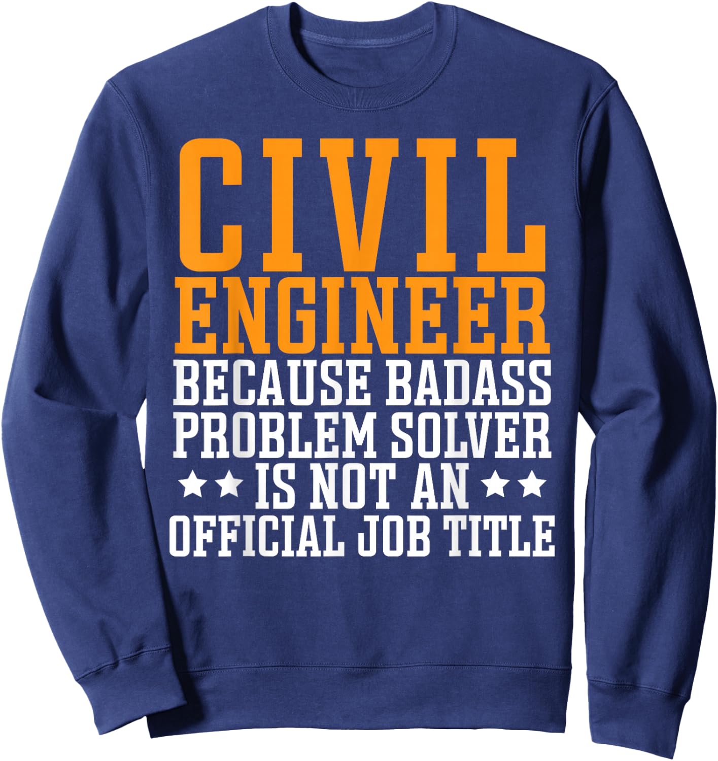 Civil Engineering Construction Work Designer Civil Engineer Sweatshirt - Sweatshirt | Navy